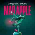Cirque du Soleil – Mad Apple